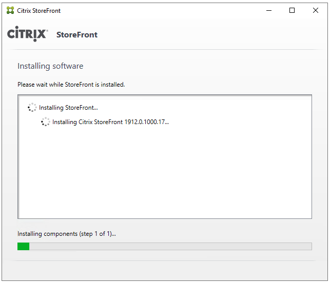 Machine generated alternative text:
Citrix StoreFront 
CiTRlX' StoreFront 
Installing software 
Please wait while Storefront is installed. 
Installing StoreFront.. 
Installing Citrix StoreFront 1912.0.1000.17... 
Installing components (step I of 
