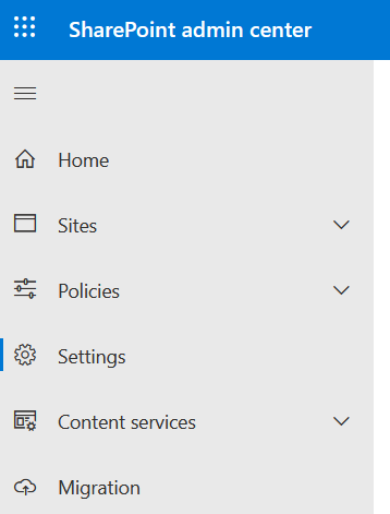 SharePoint admin center 
Home 
Sites 
Policies 
Settings 
Content services 
Migration 