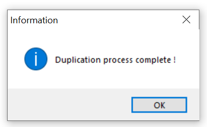 Machine generated alternative text:
Information 
Duplication process complete ! 
0K 
x 